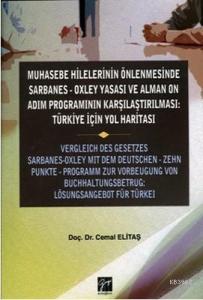 Muhasebe Hilelerinin Önlenmesinde Sarbanes-Oxley Yasası ve Alman On Adım Programının Karşılaştırılma