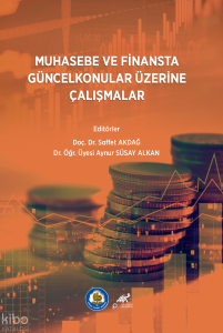 Muhasebe ve Finansta Güncel Konular Üzerine Çalışmalar