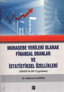 Muhasebe Verileri Olarak Finansal Oranlar ve İstatistiksel Özellikleri; (İMKB'de Bir Uygulama)