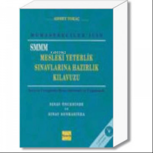 Muhasebeciler İçin SMMM Mesleki Yeterlilik Sınavlarına Hazırlık Kılavuzu
