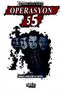 Muhbir Atila Nuran, Operasyon - 55