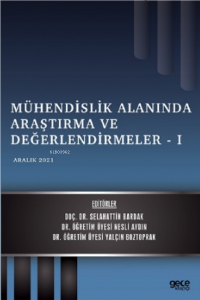 Mühendislik Alanında Araştırma ve Değerlendirmeler – I;Aralık 2021