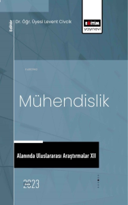 Mühendislik Alanında Uluslararası Araştırmalar XII