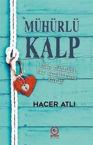 Mühürlü Kalp; Kalp Mührünü Kır Arzularına Kavuş