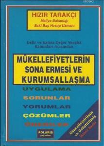 Mükellefiyetlerin Sona Ermesi ve Kurumsallaşma; Uygulama-Sorunlar-Yorumlar-Çözümler-Öneriler