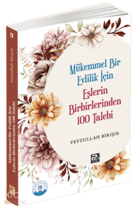 Mükemmel Bir Evlilik İçin Eşlerin Birbirlerinden 100 Talebi