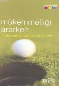 Mükemmelliği Ararken