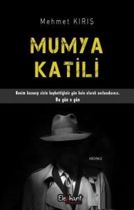 Mumya Katili; Benim Kazanıp Sizin Kaybettiğiniz Gün Hain Olarak Anılacaksınız.Bu Gün O Gün...