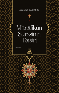 Münâfikûn Suresinin Tefsiri