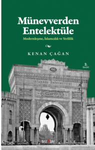 Münevverden Entellektüele;Modernleşme, İslamcılık ve Yerlilik