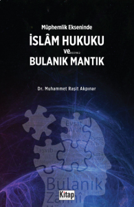 Müphemlik Ekseninde İslam Hukuku Ve Bulanık Mantık
