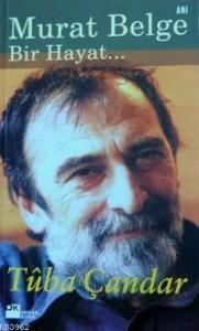 Murat Belge; Bir Hayat...