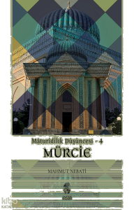 Mürcie;Mâturîdîlik Düşüncesi - 4