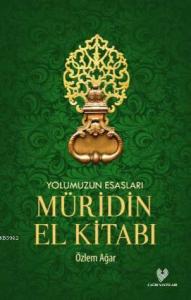 Müridin El kitabı; Yolumuzun Esasları