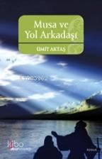 Musa ve Yol Arkadaşı