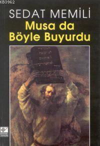 Musa'da Böyle Buyurdu