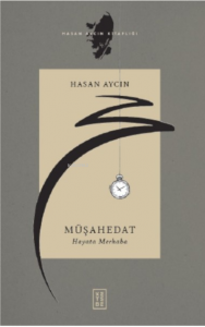 Müşahedat;Hayata Merhaba
