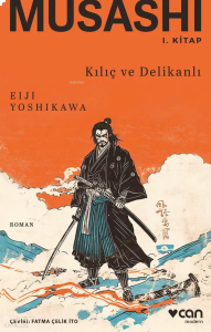 Musashi I. Kitap: Kılıç ve Delikanlı