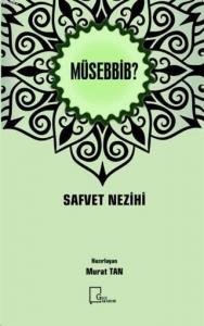Müsebbib?; Safvet Nezihi
