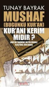Mushaf; (Bugünkü Kur'an) Kur'an'ı Kerim midir?