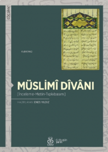 Müslimî Dîvânı;İnceleme - Metin - Tıpkıbasım