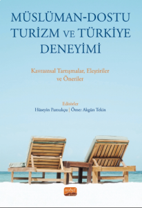 Müslüman-Dostu Turizm ve Türkiye Deneyimi - Kavramsal Tartışmalar Eleştiriler ve Önerileri