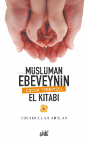 Müslüman Ebeveynin El Kitabı