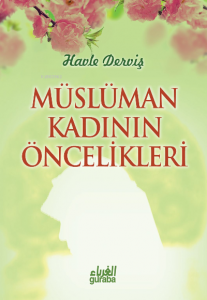 Müslüman Kadının Öncelikleri
