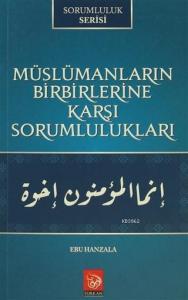 Müslümanların Birbirlerine Karşı Sorumlulukları; Sorumluluk Serisi