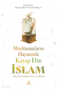 Müslümanların Hayatında Kayıp Din İslam