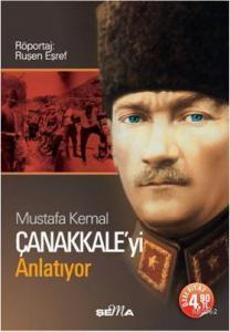Mustafa Kemal Çanakkale'yi Anlatıyor (Cep - Özel Baskı)