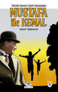 Mustafa Kemal'in Küçük Kahramanları; Mustafa İle Kemal