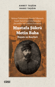 Mustafa Şükrü Metin Baba (Hayatı ve Eserleri)