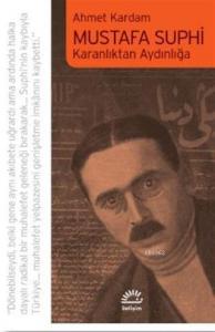 Mustafa Suphi; Karanlıktan Aydınlığa