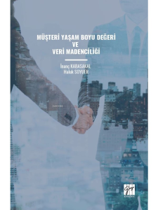 Müşteri Yaşam Boyu Değeri Ve Veri Madenciliği
