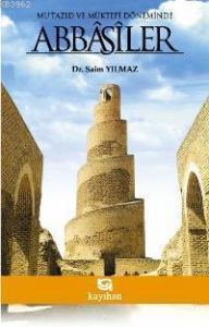 Mutazıd ve Müktefi Döneminde Abbasîler