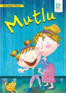 Mutlu; Benim Duygusal Dünyam Serisi, 0 - 6 Yaş