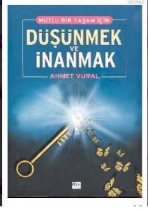 Mutlu Bir Yaşam İçin Düşünmek ve İnanmak