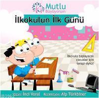Mutlu Büyüyorum - İlkokulun İlk Günü