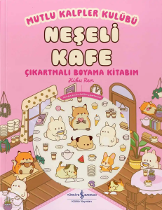 Mutlu Kalpler Kulübü – Neşeli Kafe;Çıkartmalı Boyama Kitabım