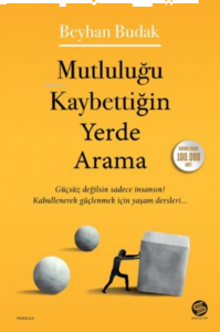 Mutluluğu Kaybettiğin Yerde Arama