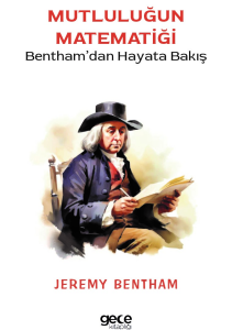 Mutluluğun Matematiği;Bentham’dan Hayata Bakış