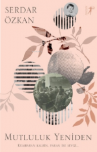 Mutluluk Yeniden;Kumbaran Kalbin, Paran Ise Sevgi...