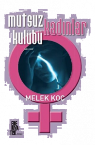 Mutsuz Kadınlar Kulübü