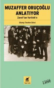 Muzaffer Oruçoğlu Anlatıyor; Zavottan Vartinike