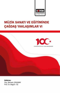 Müzik Sanatı ve Eğitiminde Çağdaş Yaklaşımlar VI
