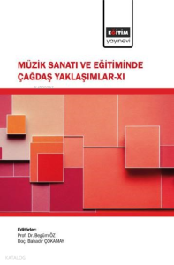 Müzik Sanatı ve Eğitiminde Çağdaş Yaklaşımlar-XI