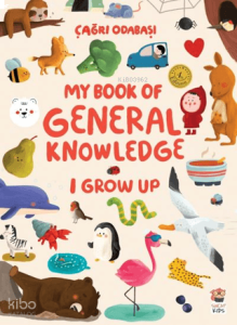 My Book Of General Knowledge - I Grow Up (Ciltli)