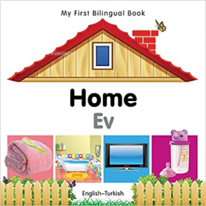 My First Bilingual Book–Home (English–Turkish)