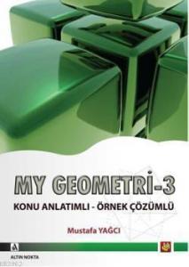 My Geometri - 3; Analatik Geometri, Uzay Geometri, Katı Cisimler, Vektörler Konikler